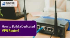 How Do I Build Dedicated VPN Router?