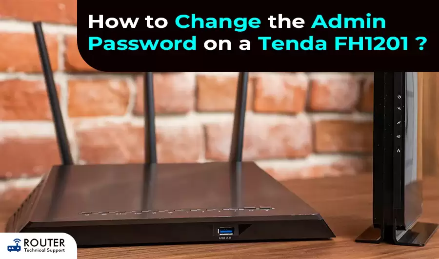 How to Change the Admin Password on a Tenda FH1201 ?
