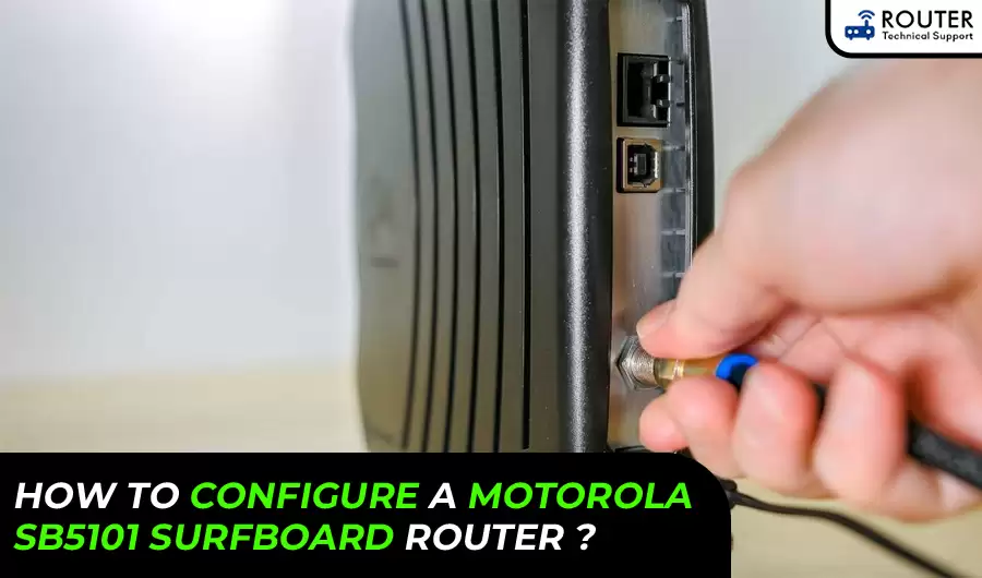 How to Configure a Motorola SB5101 Surfboard Router ?