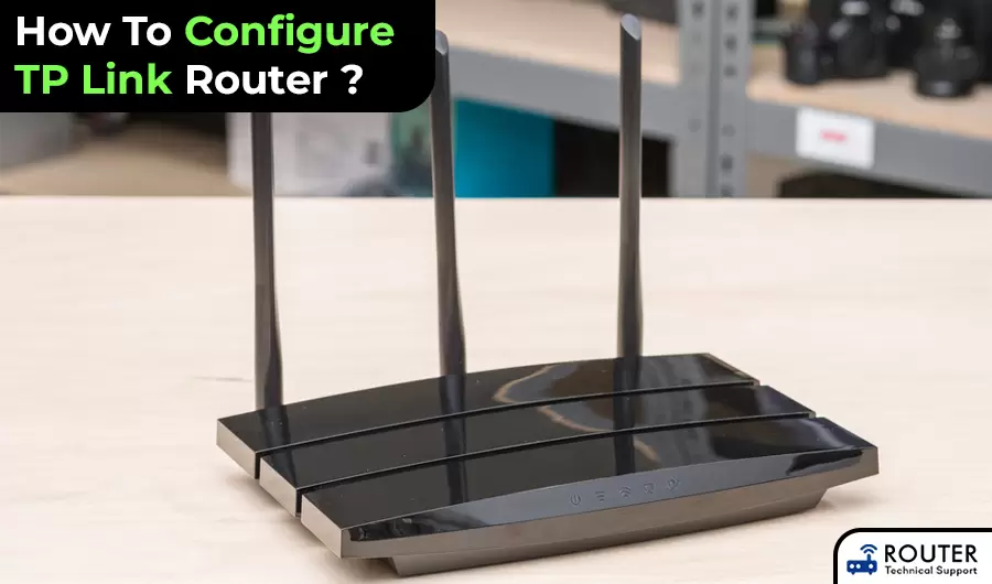 How To Configure TP Link Router ?