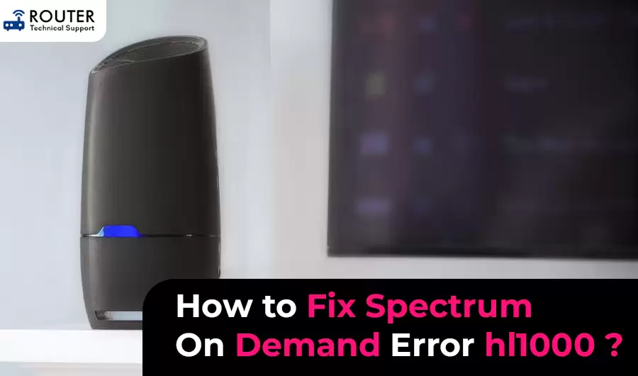 How to Fix Spectrum On Demand Error hl1000 ?