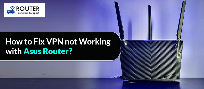 how-to-fix-vpn-not-working-with-asus-router