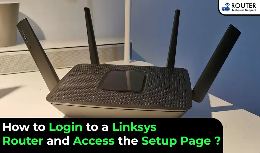 How to Login to a Linksys Router and Access the Setup Page ?