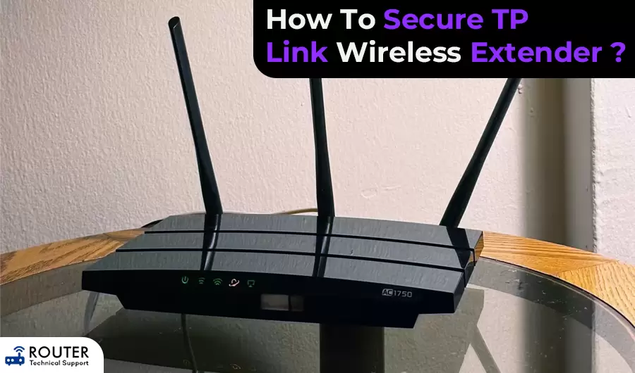How To Secure TP Link Wireless Extender ?