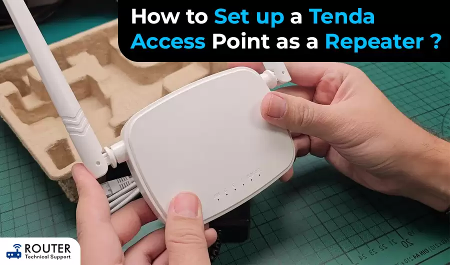 How to Set up a Tenda Access Point as a Repeater ?