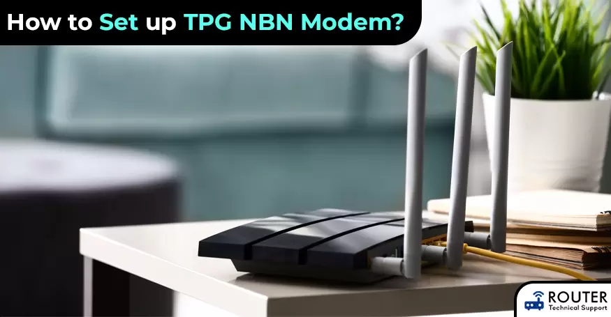 How to Set up TPG NBN Modem?