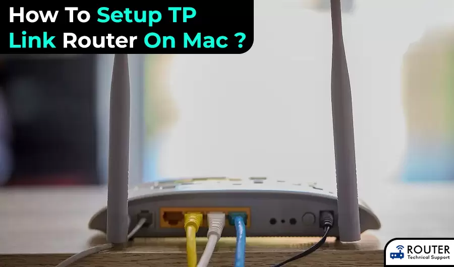 How To Setup TP Link Router On Mac ?