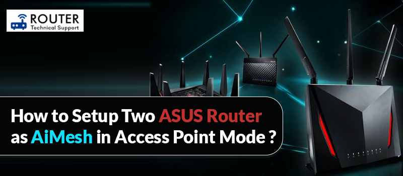 how-to-setup-two-asus-router-as-aimesh-in-access-point-mode
