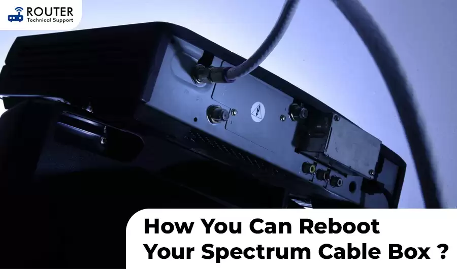 How You Can Reboot Your Spectrum Cable Box ?