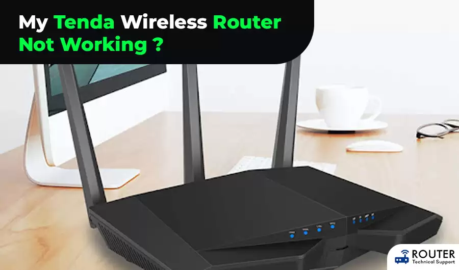 My Tenda Wireless Router Problem