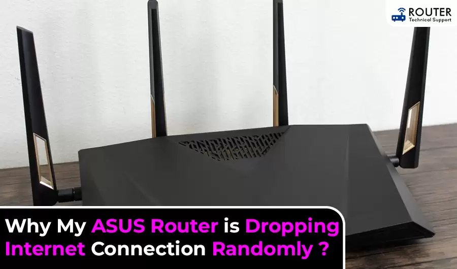 Why My ASUS Router is Dropping Internet Connection Randomly ?