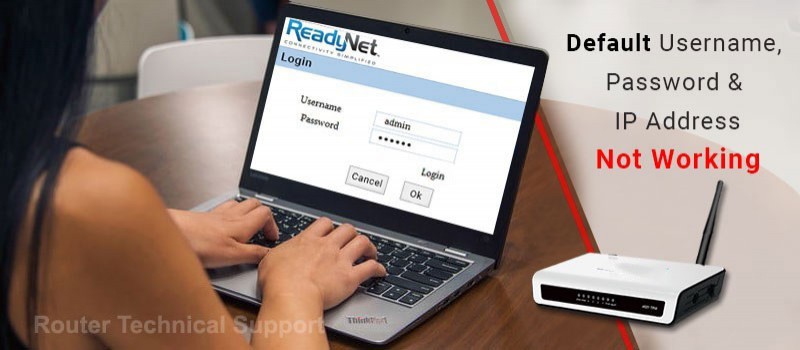 Why is Default Username, Password and IP Address not Working for My Readynet Router?