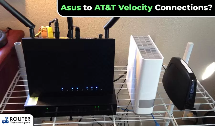 Asus to AT&T Velocity Connections?