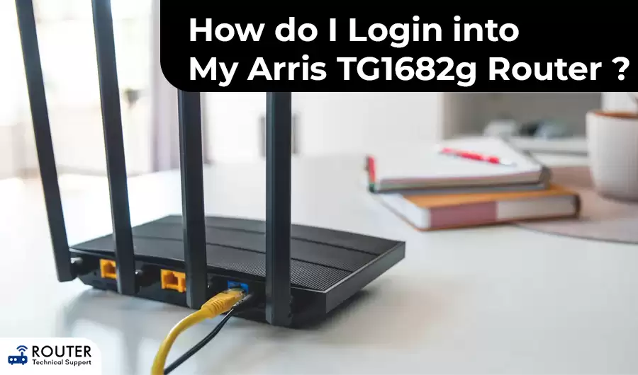 how-do-i-login-into-my-arris-tg1682g-router