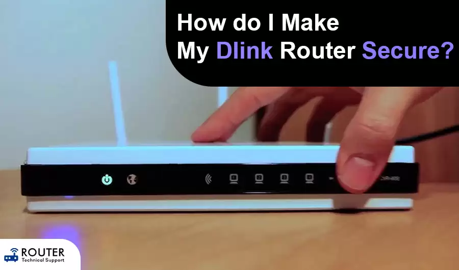 how-do-i-make-my-dlink-router-secure