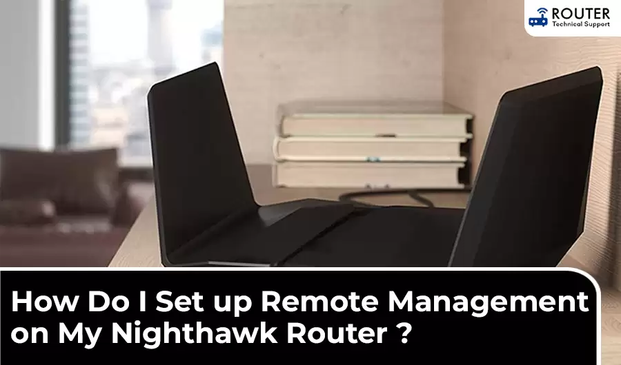 how-do-i-set-up-remote-management-on-my-nighthawk-router