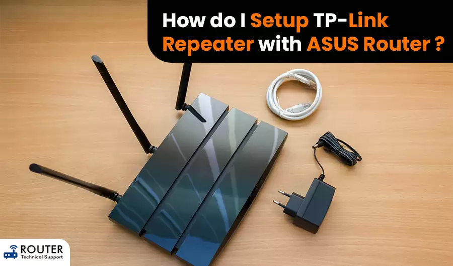 how-do-i-setup-tp-link-repeater-with-asus-router