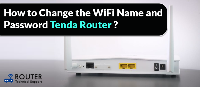 how-to-change-the-wifi-name-and-password-tenda-router