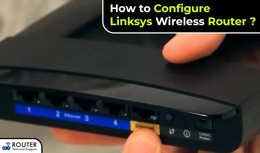 How to Configure Linksys Wireless Router ?