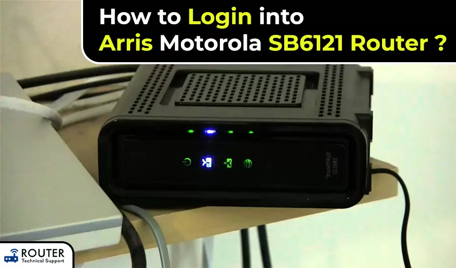 How to Login into Arris Motorola SB6121 Router ?