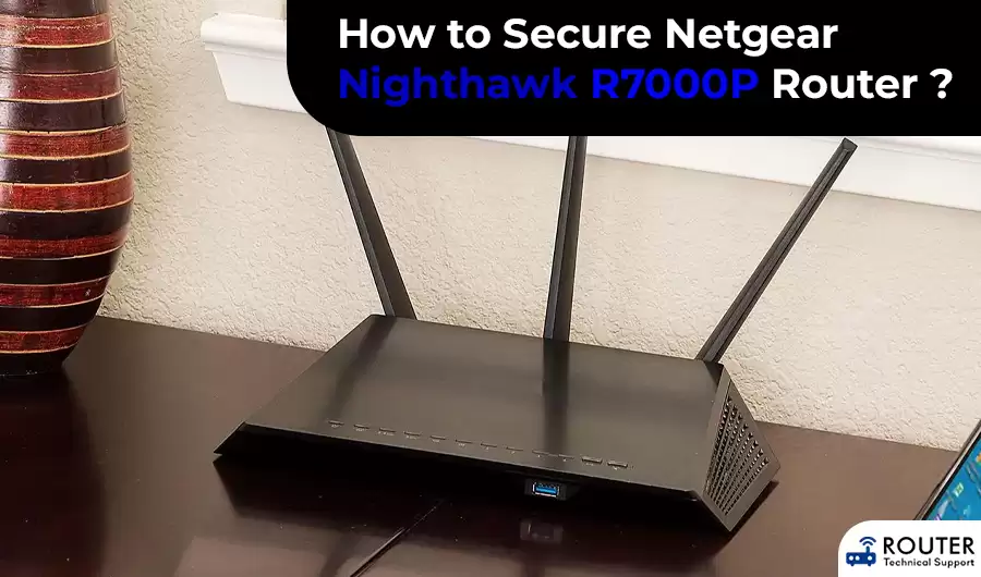 how-to-secure-netgear-nighthawk-r7000p-router