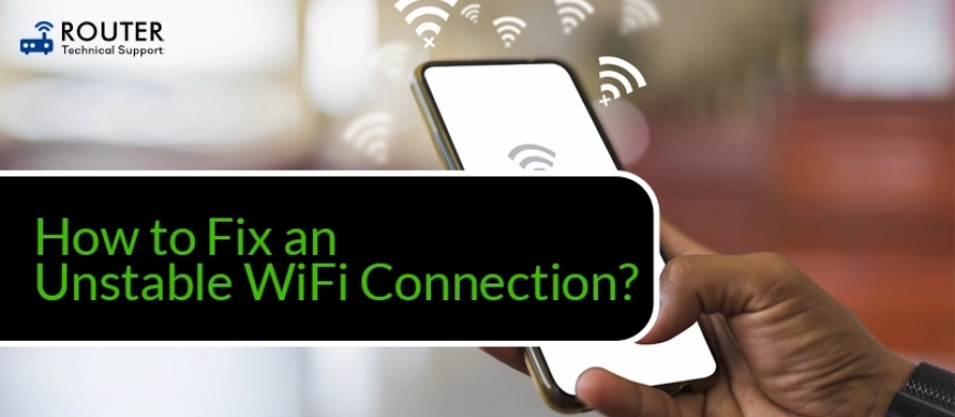 Fix An Unstable WiFi Connection