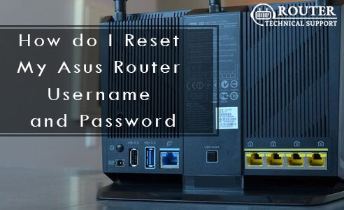 How Do I Reset My Asus Router Username And Password Router Technical Support