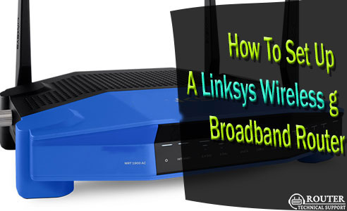 set up a linksys wireless g broadband router