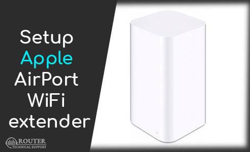 udstødning Kenya smag How to Setup Apple Airport Wifi Extender | Router Technical Support